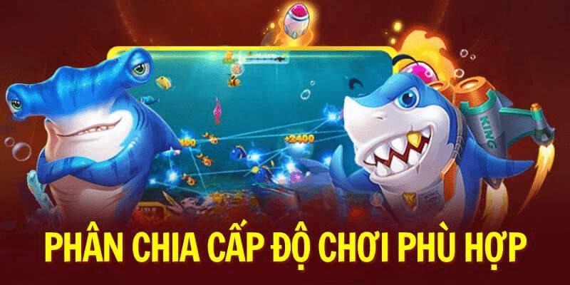 Chọn phòng bắn cá ăn xèng có cấp độ phù hợp bản thân tại EE88