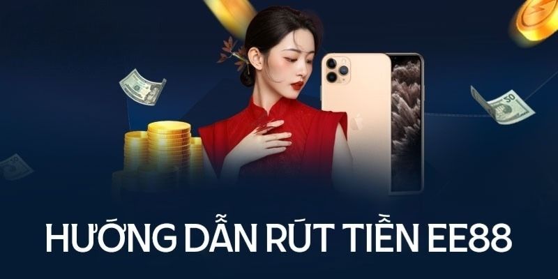 Hoàn tất thao tác theo hướng dẫn rút tiền EE88